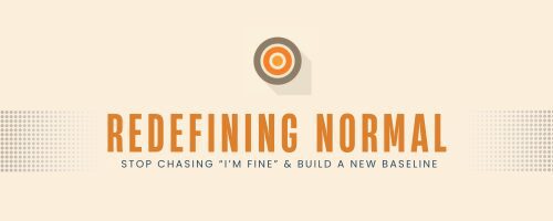 Redefining Normal in Springfield: Stop Chasing “I’m Fine” and Build a New Baseline